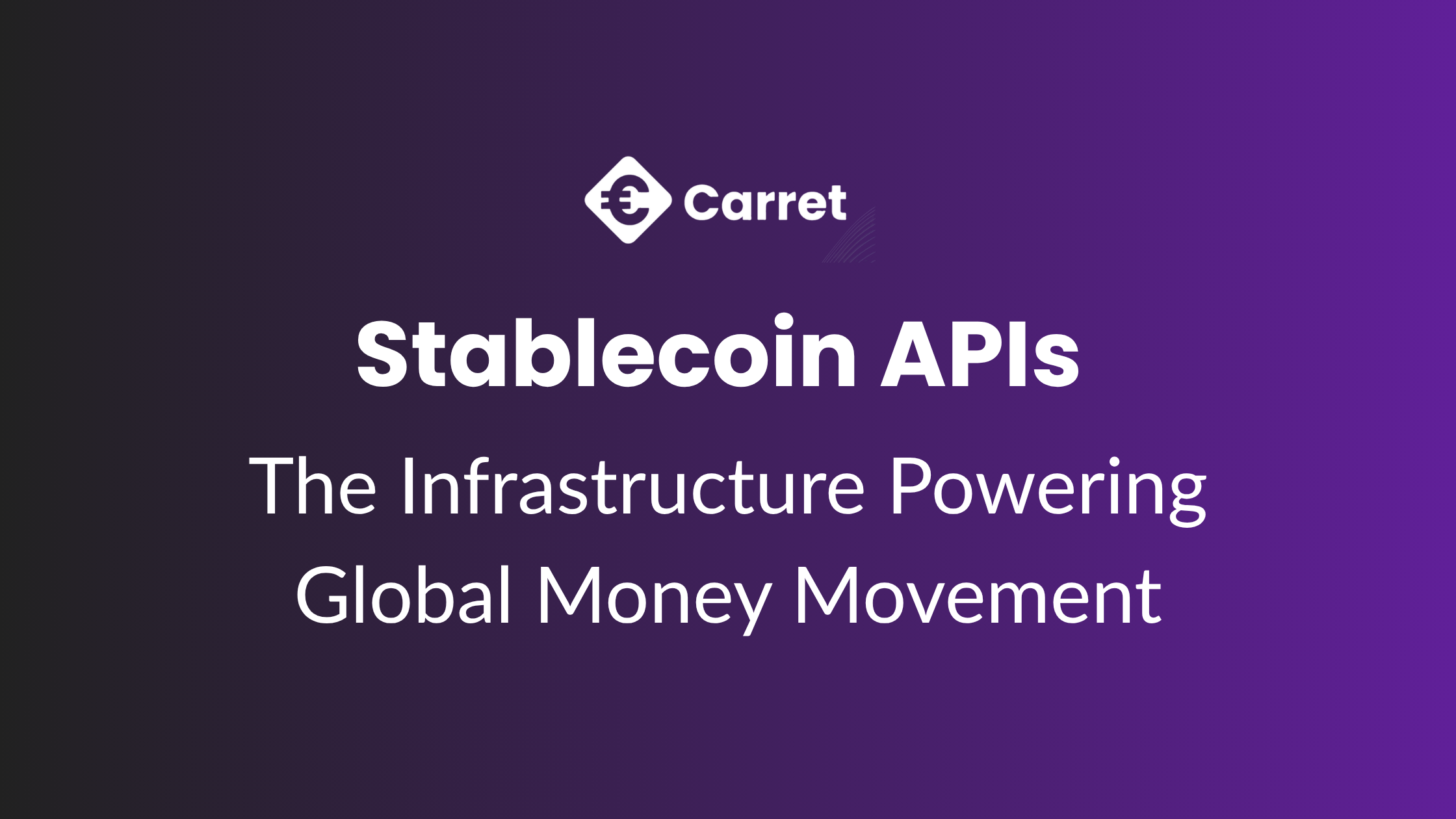 Stablecoin APIs: The Infrastructure Powering Global Money Movement